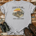 I Had a Plan Then I Saw a Bird T-Shirt Tee