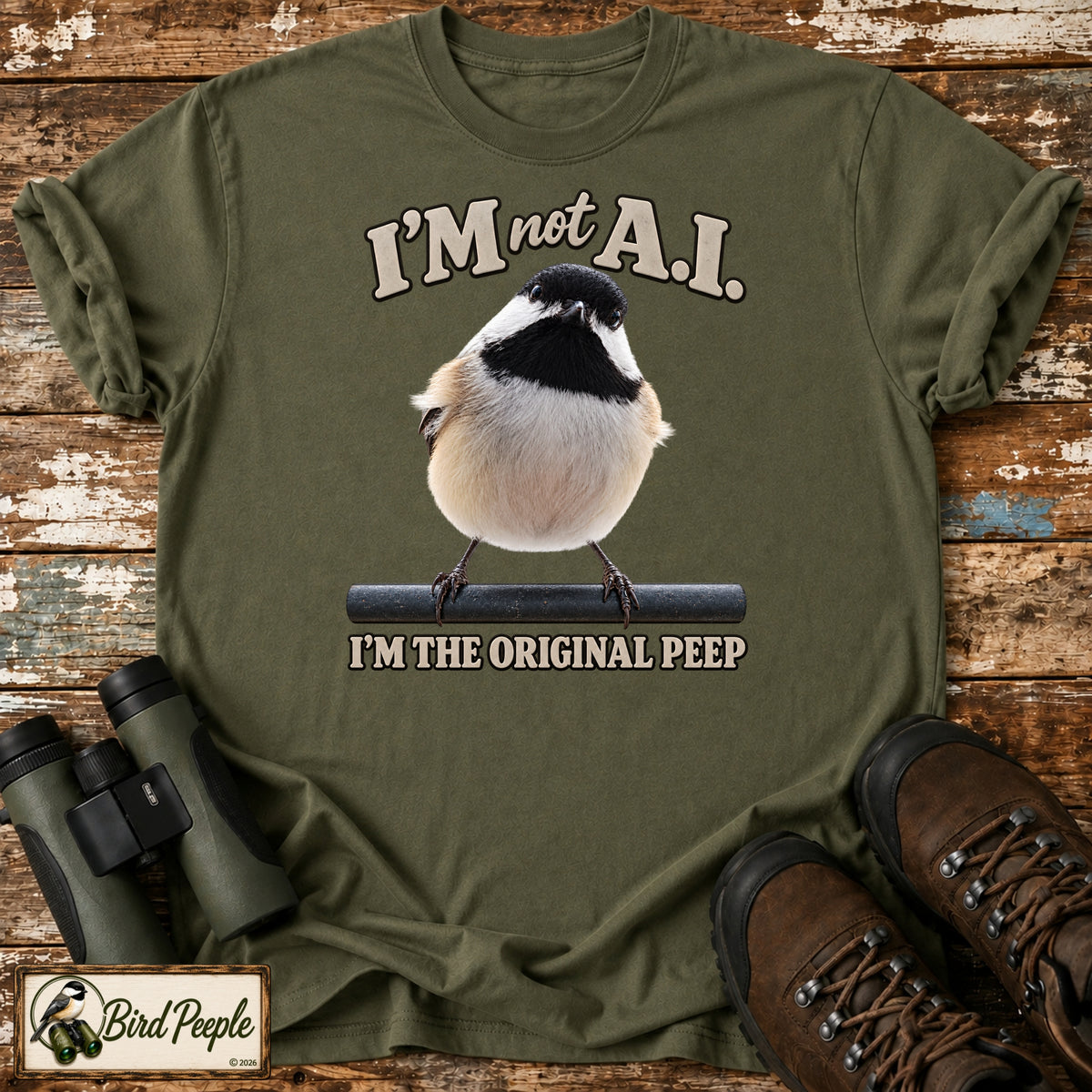I'm Not AI – Original Peep Black-Capped Chickadee T-Shirt product image by Bird Peeple