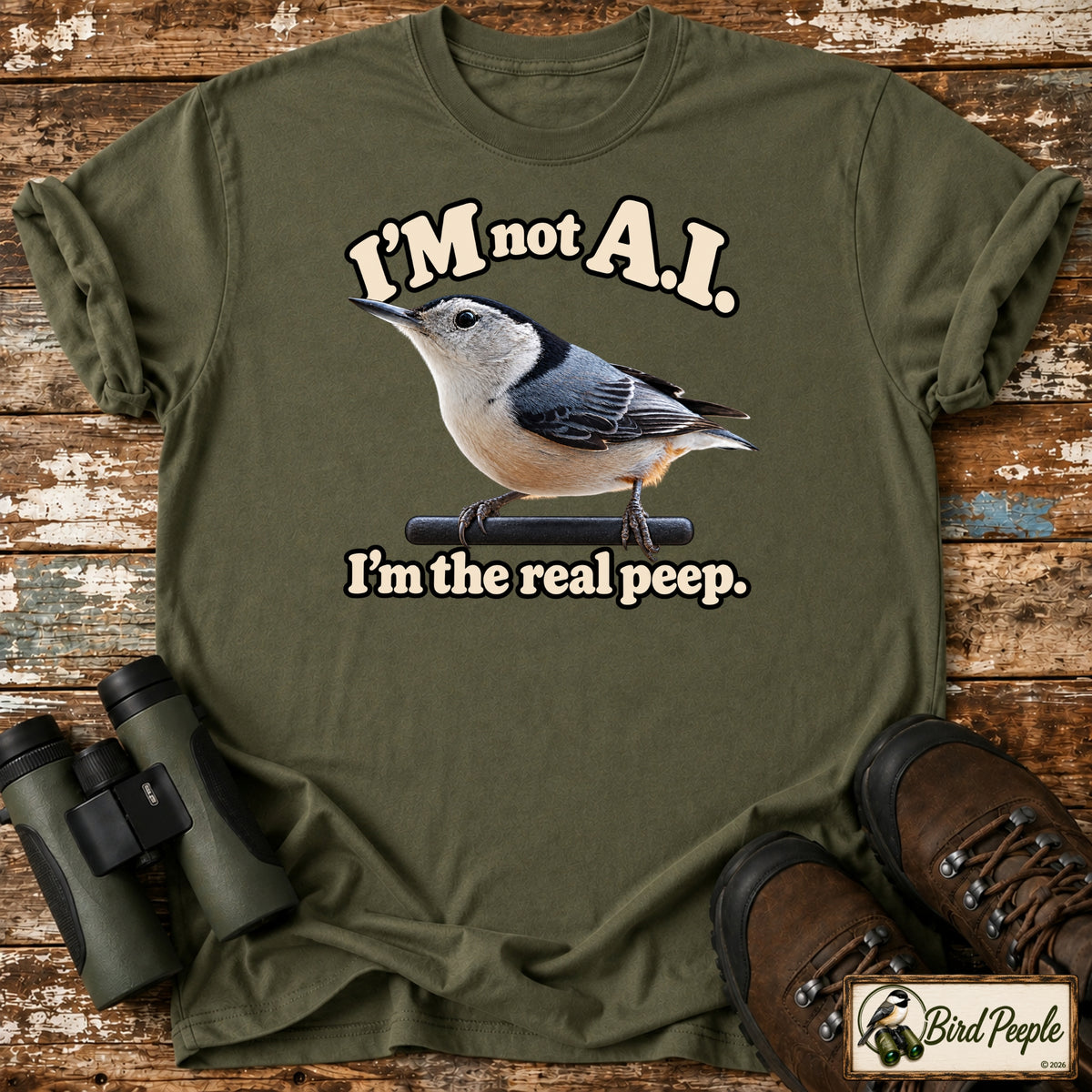 I'm Not A.I. – I'm the Real Peep | White-Breasted Nuthatch T-Shirt product image by Bird Peeple