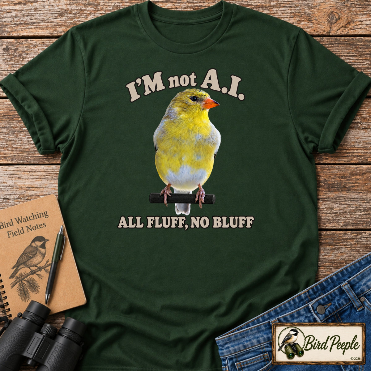 I'm Not AI – All Fluff, No Bluff | American Goldfinch T-Shirt product image by Bird Peeple