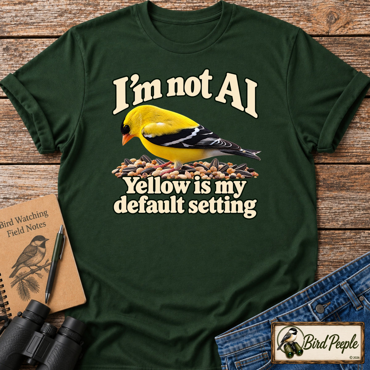 I'm Not AI – Yellow Is My Default Setting | American Goldfinch T-Shirt product image by Bird Peeple