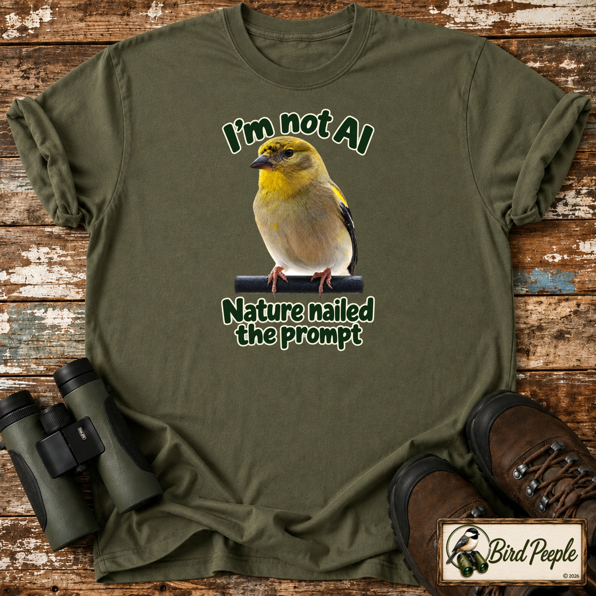 I’m not AI – Nature Nailed the Prompt | Goldfinch Birding T-Shirt product image by Bird Peeple