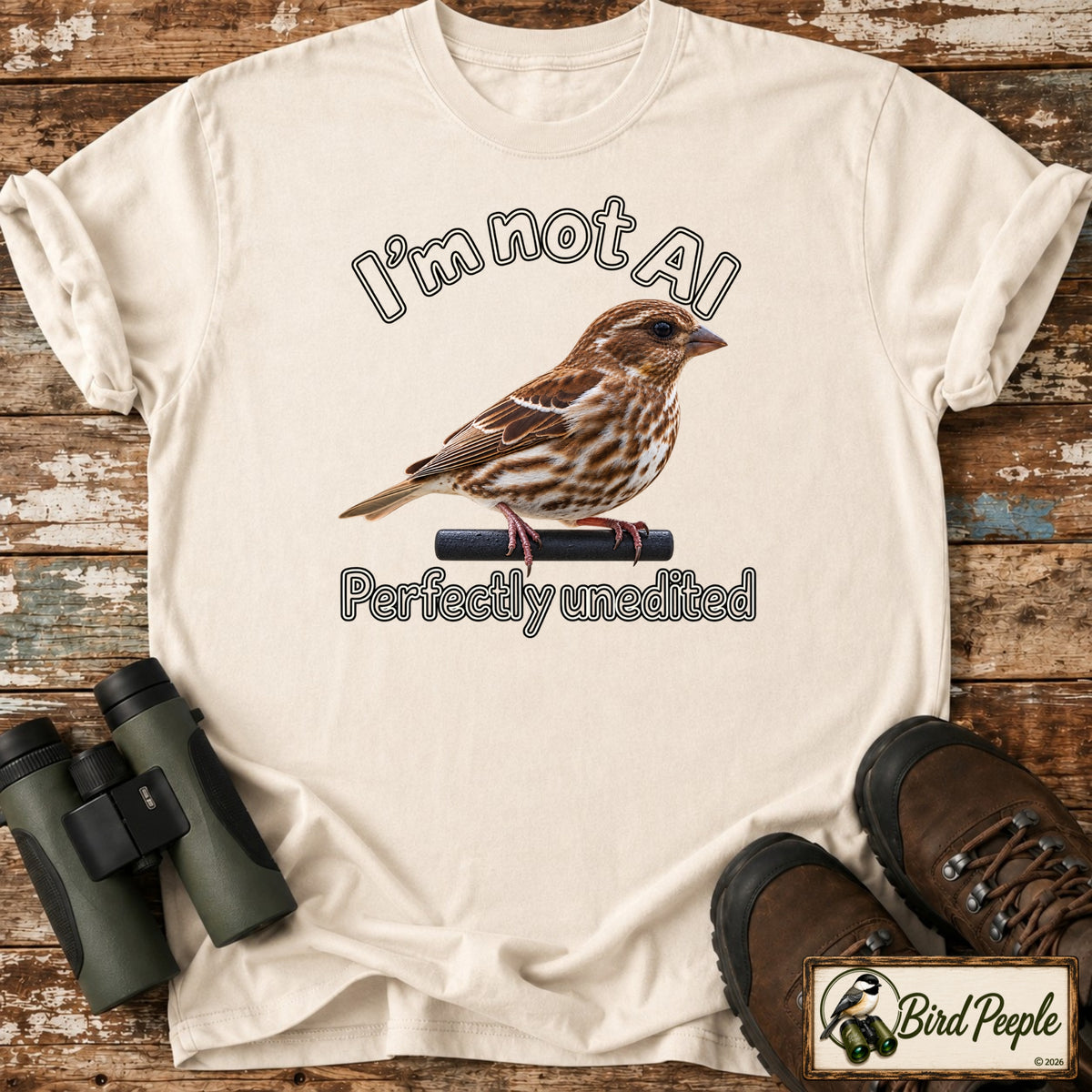 I'm Not AI – Perfectly Unedited | Female Purple Finch Birdwatching T-Shirt product image by Bird Peeple