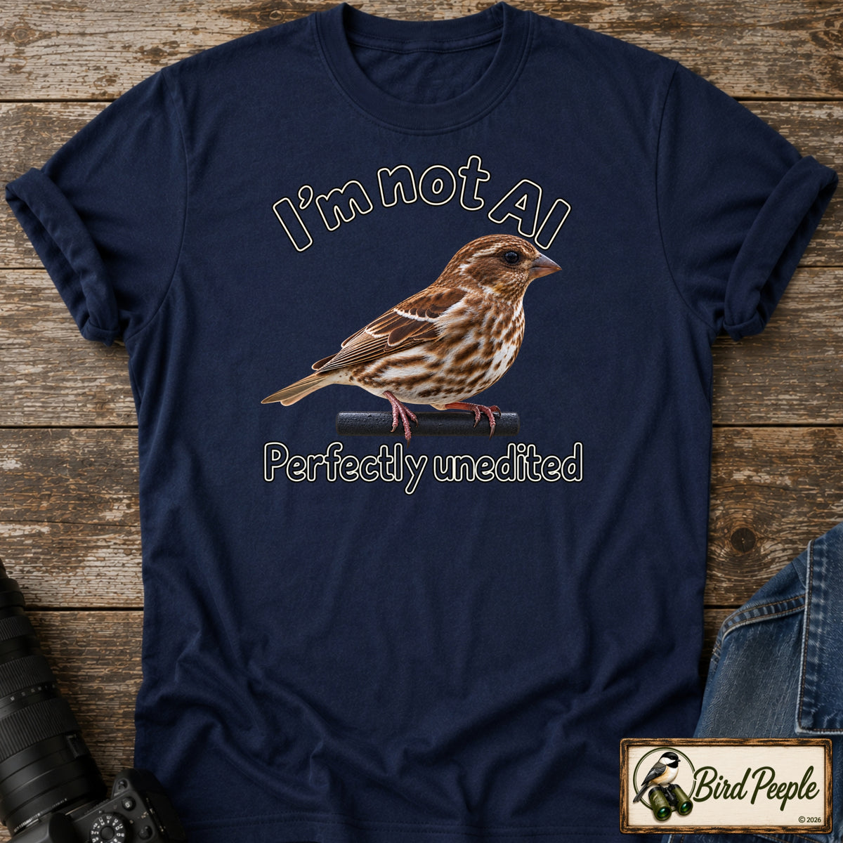 I'm Not AI – Perfectly Unedited | Female Purple Finch Birdwatching T-Shirt product image by Bird Peeple