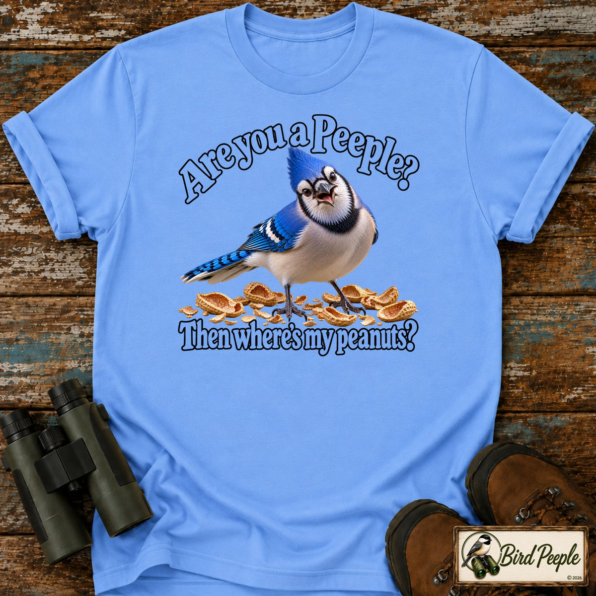 Are You a Peeple? Where’s My Peanuts? Blue Jay T-Shirt product image by Bird Peeple