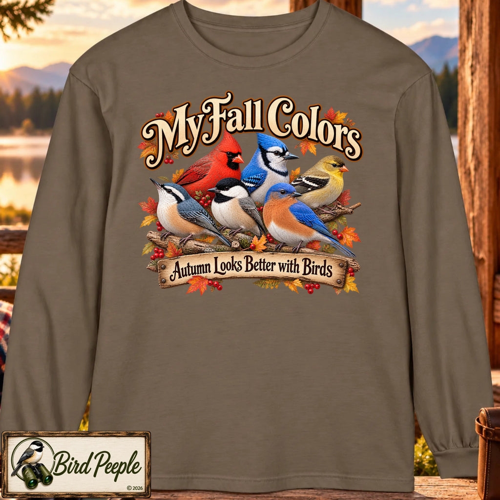 Espresso Comfort Colors 6014 long sleeve My Fall Colors birdwatching shirt featuring colorful autumn songbirds and Autumn Looks Better with Birds design by Bird Peeple