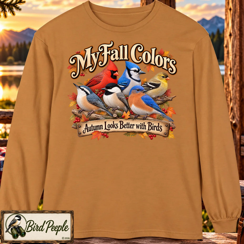 Yam Comfort Colors 6014 long sleeve My Fall Colors birdwatching shirt featuring colorful autumn songbirds and Autumn Looks Better with Birds design by Bird Peeple